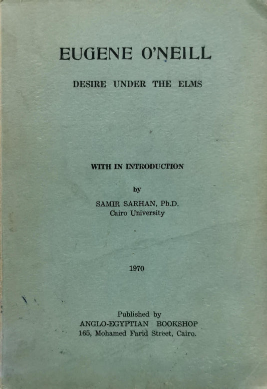 DESIRE UNDER THE ELMS By Eugene O'Neill