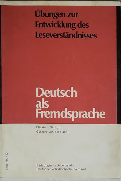 Deutsch als Fremdsprache: Übungen zur Entwicklung des Leseverständnisses By Elisabeth Simson and Gerhard von der Handt