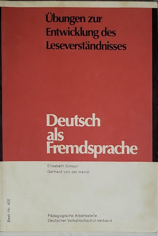 Deutsch als Fremdsprache: Übungen zur Entwicklung des Leseverständnisses By Elisabeth Simson and Gerhard von der Handt