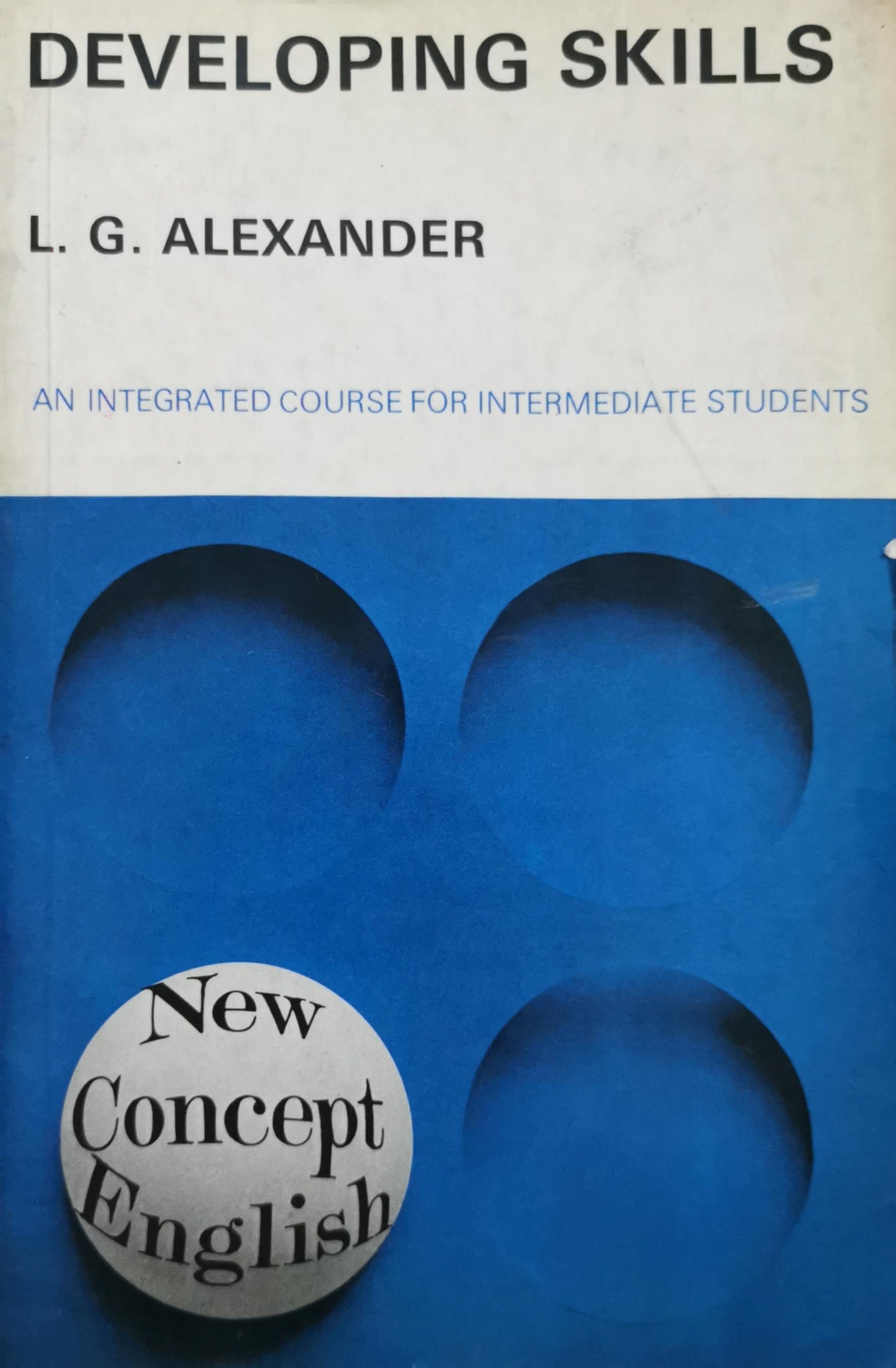 Developing Skills: An Integrated Course for Intermediate Students By L. G. Alexander