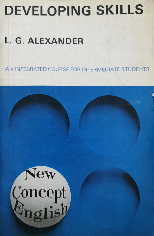 Developing Skills: An Integrated Course for Intermediate Students By L. G. Alexander