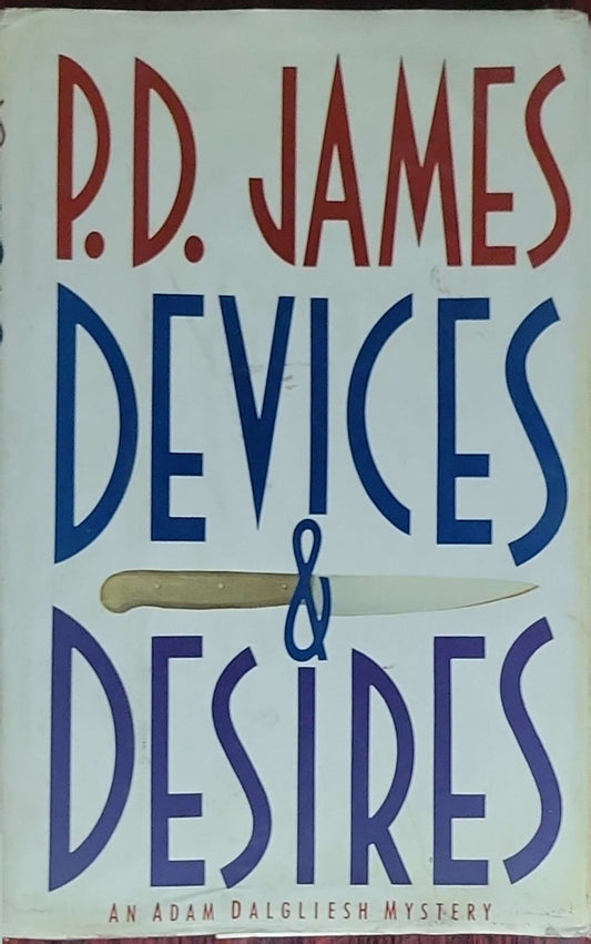 Devices and Desires: An Adam Dalgliesh Mystery