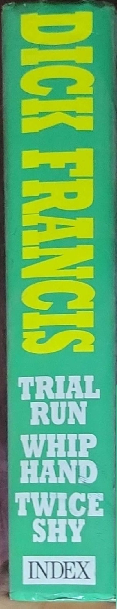 Dick Francis Omnibus: Trial Run / Whip Hand / Twice Shy: Three Bestselling Novels - Complete and Unabridged (Hardcover)