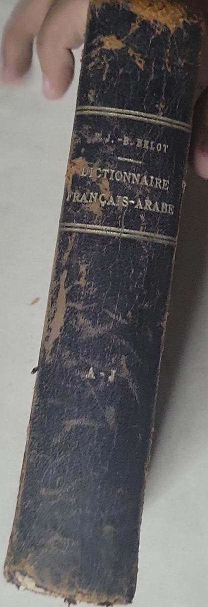 Dictionnaire Français-Arabe: Par Le P. J.-B. Belot S. J.