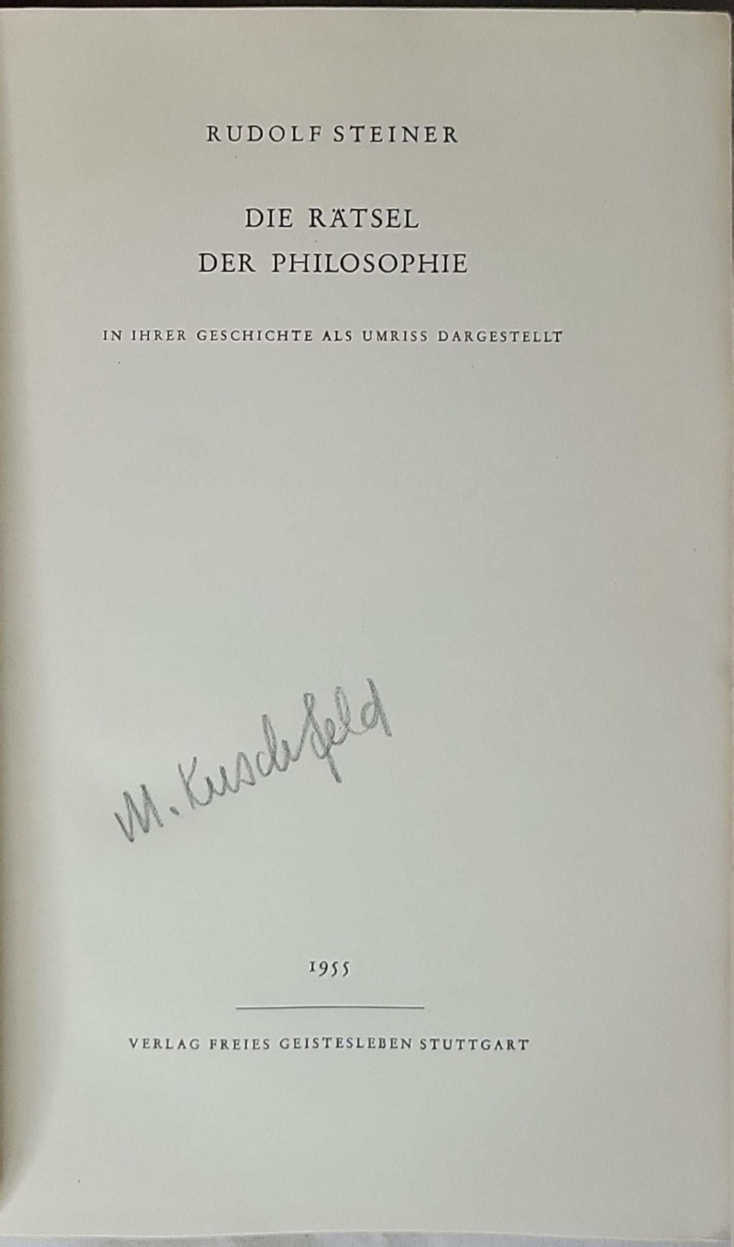 Die Rätsel der Philosophie: In ihrer Geschichte als Umriss dargestellt By Rudolf Steiner