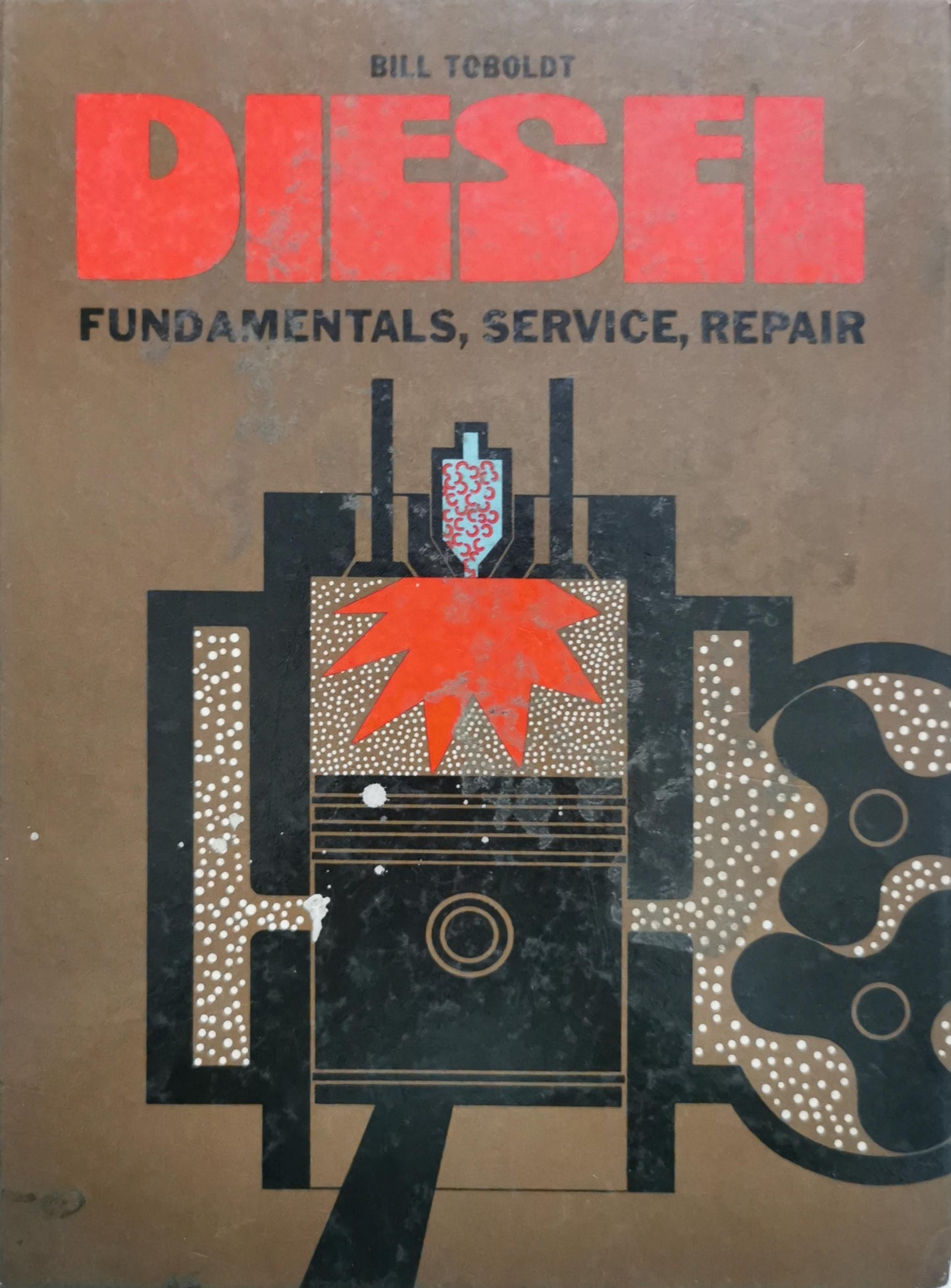 DIESEL: Fundamentals, Service, Repair By William K. Toboldt