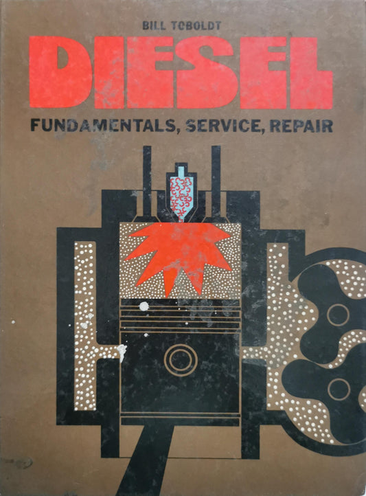 DIESEL: Fundamentals, Service, Repair By William K. Toboldt