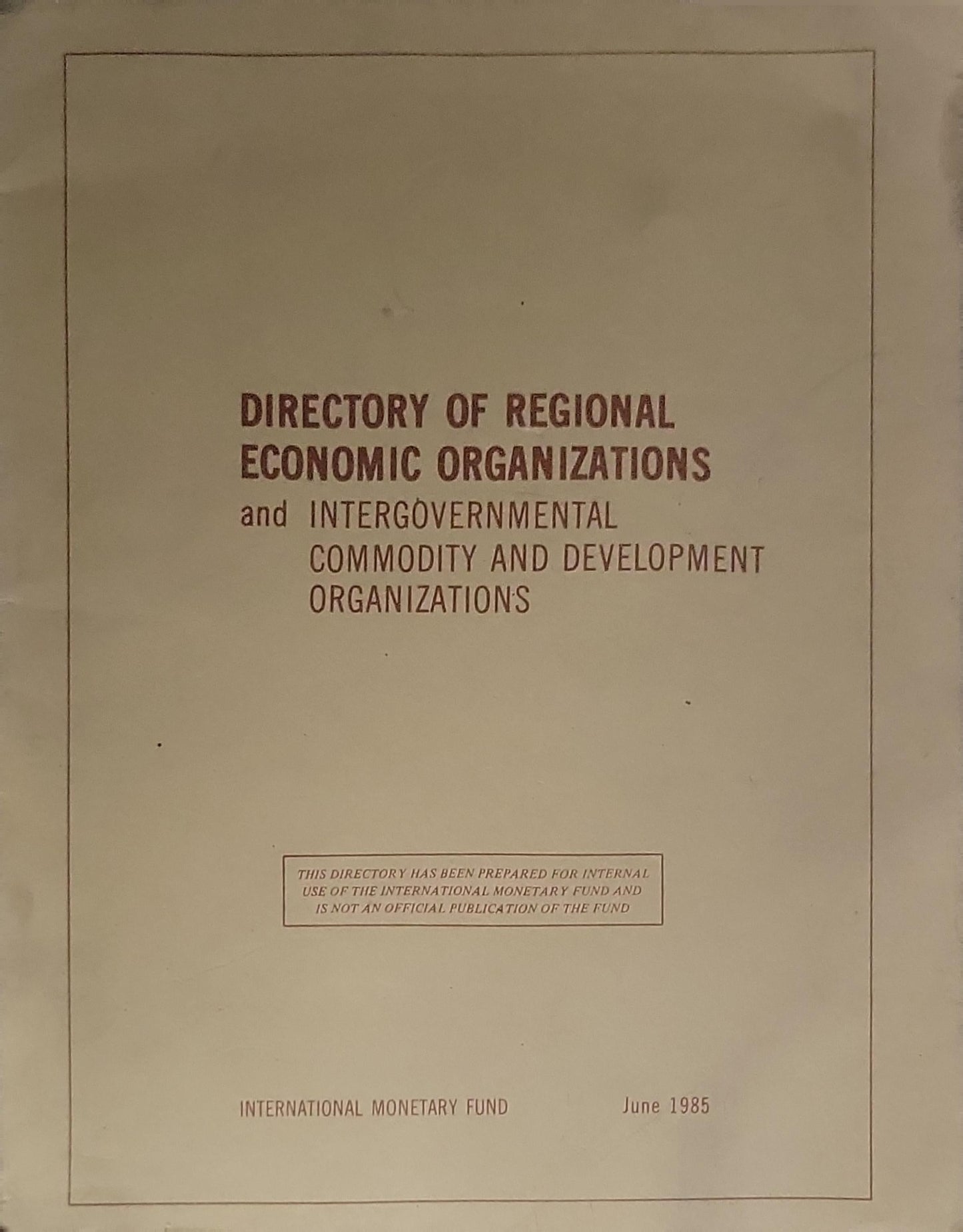 Directory of Regional Economic Organizations: and Intergovernmental Commodity and Development Organizations