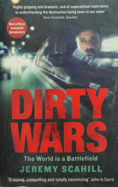 Dirty Wars: The World Is a Battlefield By Jeremy Scahill