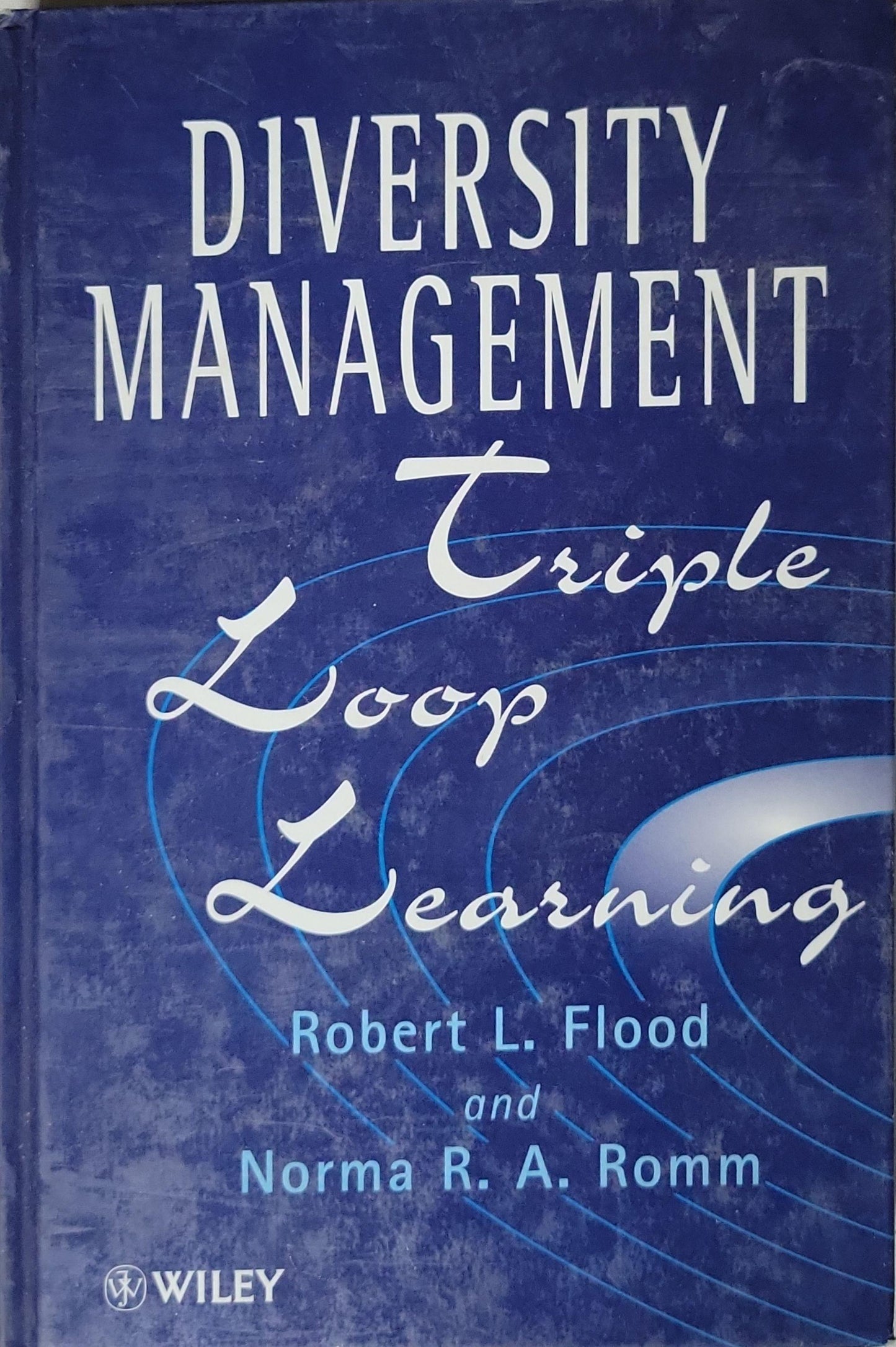 Diversity Management: Triple Loop Learning By Robert L. Flood and Norma R. A. Romm and