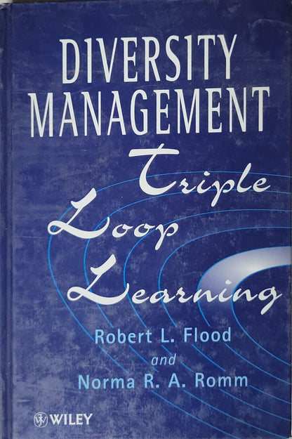 Diversity Management: Triple Loop Learning By Robert L. Flood and Norma R. A. Romm and