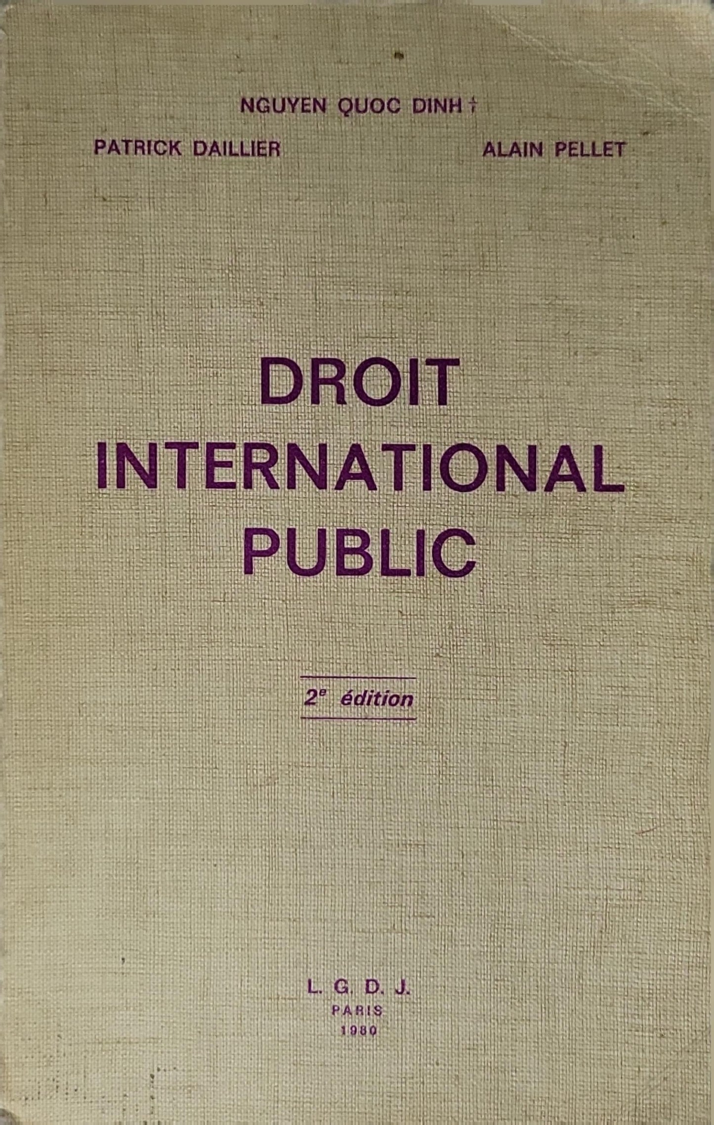 DROIT INTERNATIONAL PUBLIC: 2e édition By NGUYEN QUOC DINH and PATRICK DAILLIER and ALAIN PELLET