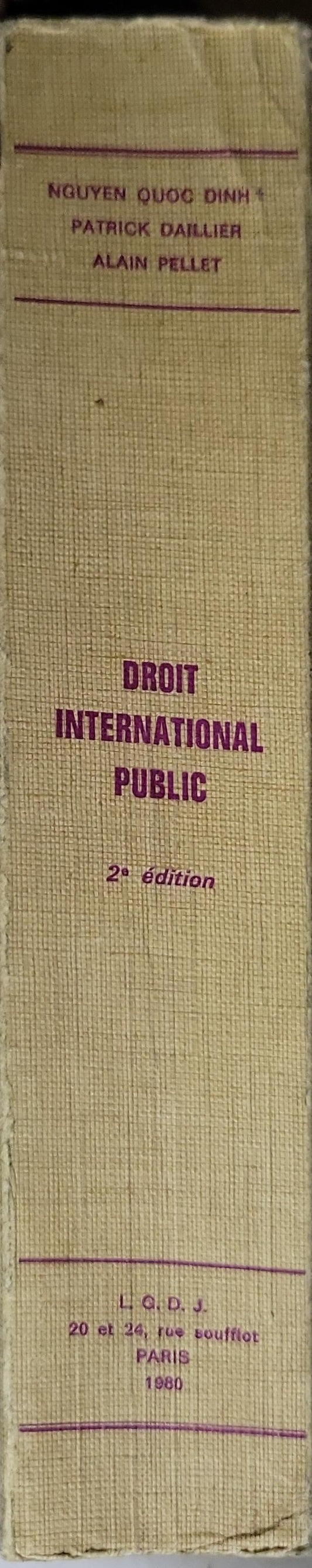DROIT INTERNATIONAL PUBLIC: 2e édition By NGUYEN QUOC DINH and PATRICK DAILLIER and ALAIN PELLET