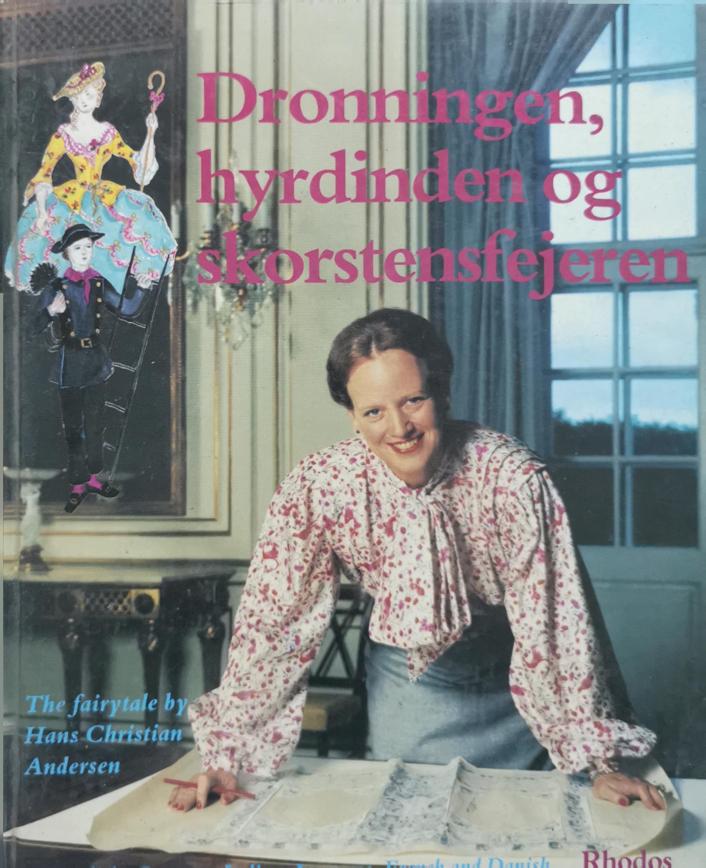 Dronningen, hyrdinden og skorstensfejeren: The fairy tale by Hans Christian Andersen By Hans Christian Andersen