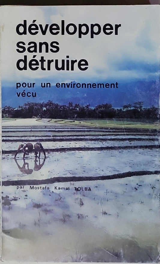 Développer sans détruire: pour un environment vécu