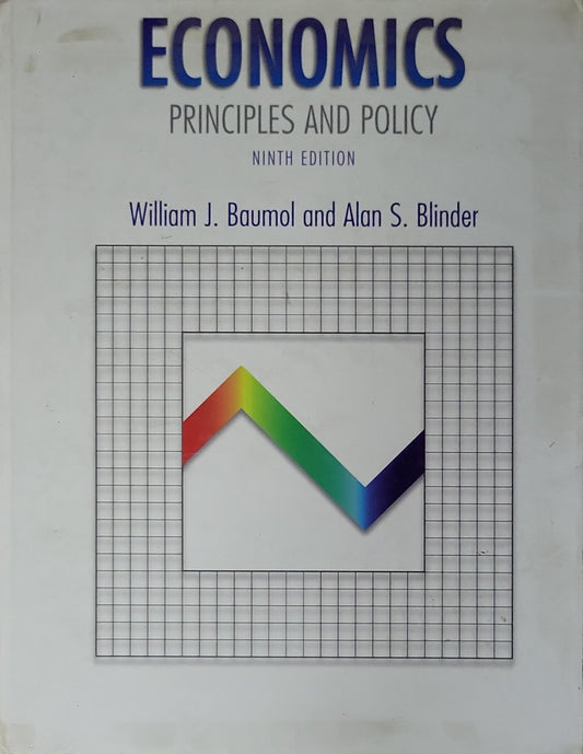 Economics: Principles and Policy: Ninth Edition By William J. Baumol and Alan S. Blinder