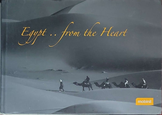 Egypt .. from the Heart: (Mobilin/ Mobinil publication)
