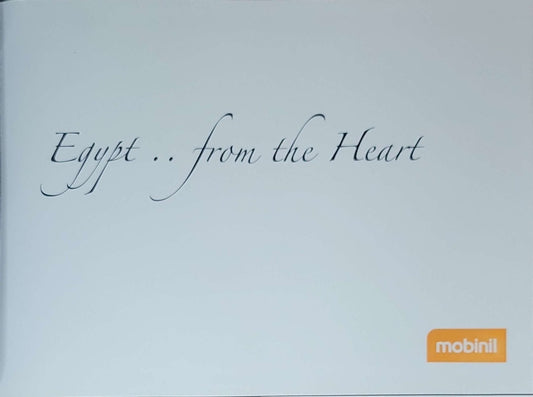 Egypt .. from the Heart: (Mobilin/ Mobinil publication)