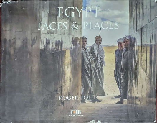 Egypt Faces & Places: Roger Toll edition (photographs and text)