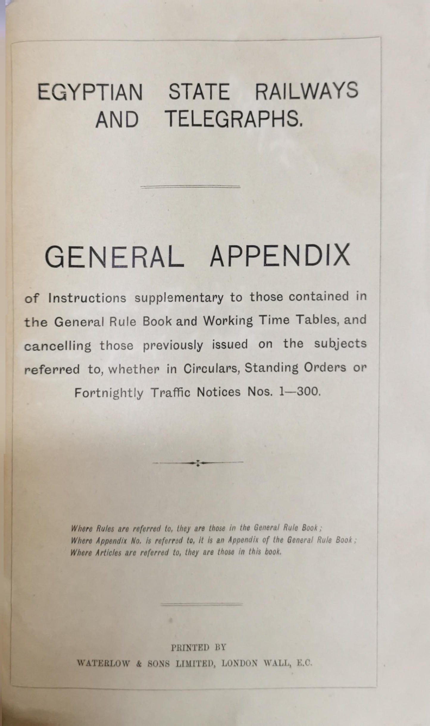 EGYPTIAN STATE RAILWAYS AND TELEGRAPHS: GENERAL APPENDIX TO THE GENERAL RULE BOOK