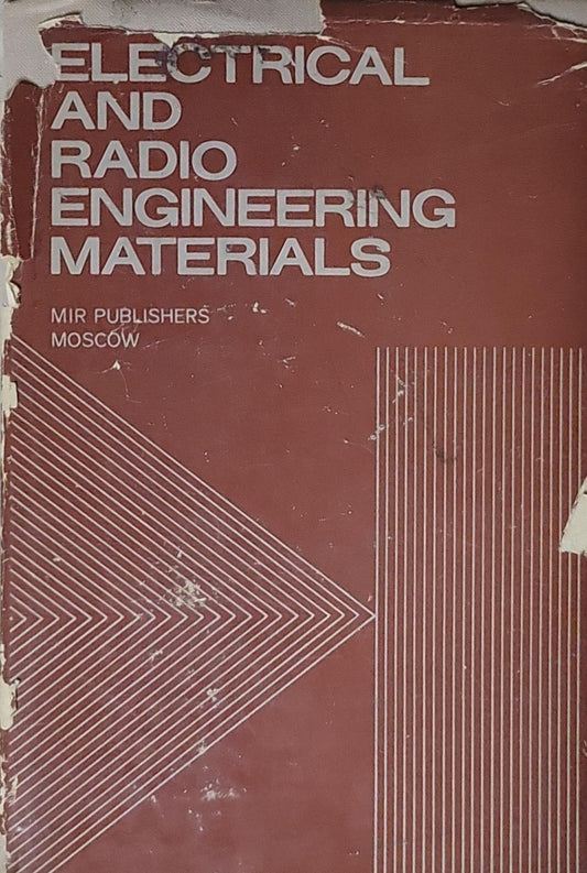 Electrical and Radio Engineering Materials: MIR Publishers Moscow edition