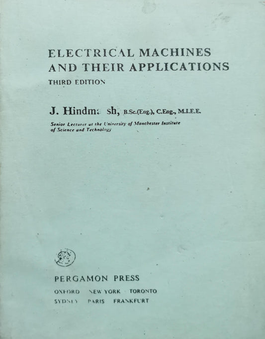 ELECTRICAL MACHINES AND THEIR APPLICATIONS By J. Hindmarsh