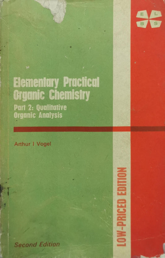 Elementary Practical Organic Chemistry: Part 2: Qualitative Organic Analysis By Arthur I Vogel