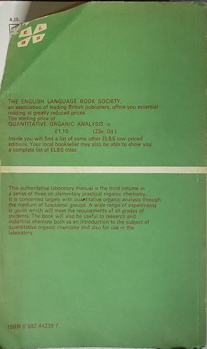 Elementary Practical Organic Chemistry Part 3: Quantitative Organic Analysis: Part 3: Quantitative Organic Analysis By Arthur I Vogel