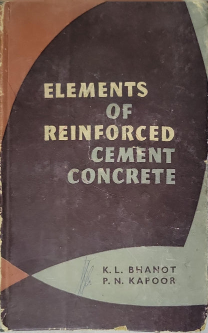 Elements of Reinforced Cement Concrete By K. L. Bhanot and P. N. Kapoor