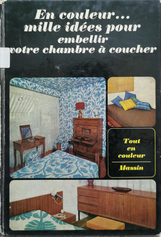 En couleur... mille idées pour embellir votre chambre à coucher