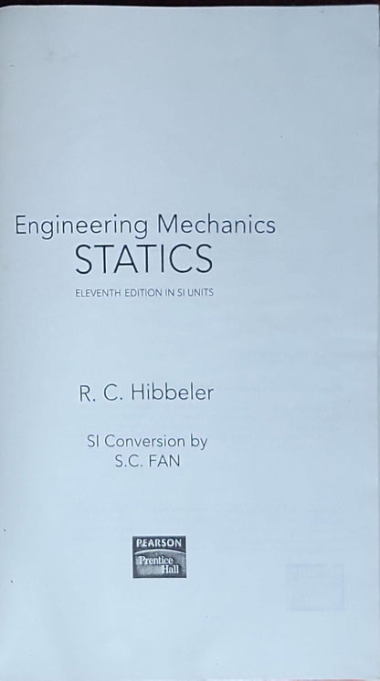 Engineering Mechanics: Statics (11th Edition) in SI Units: R. C. Hibbeler, SI Units conversion by S. C. Fan