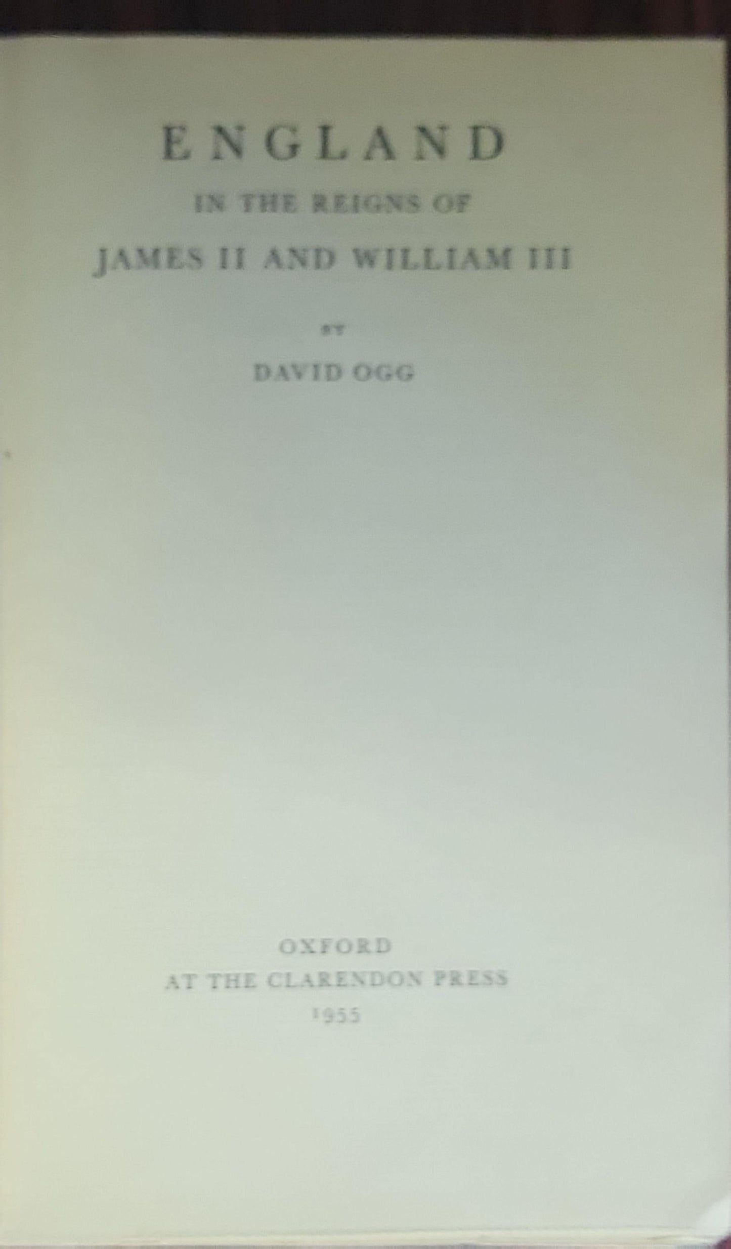 England in the Reigns of James II and William III. Hardcover – Import, January 1, 1955 by David. Ogg (Author)