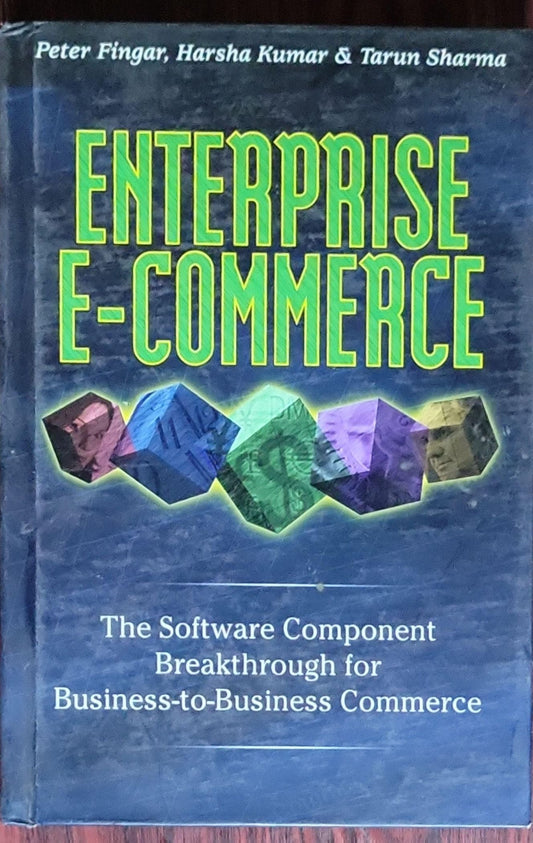 Enterprise E-Commerce: The Software Component Breakthrough for Business-to-Business Commerce