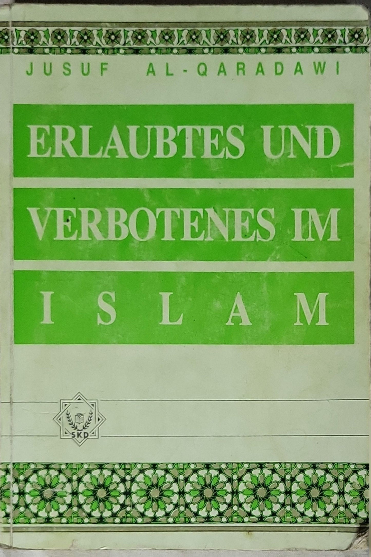 ERLAUBTES UND VERBOTENES IM ISLAM By JUSUF AL-QARADAWI