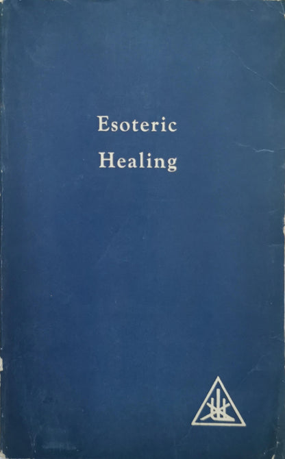 Esoteric Healing By Alice A. Bailey