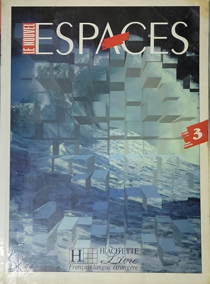 Espaces 3: Méthode de Français By Hachette Livre