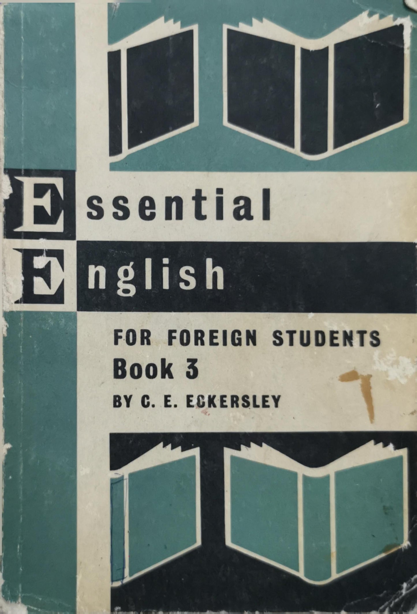 Essential English for Foreign Students: Book 3 By C. E. Eckersley