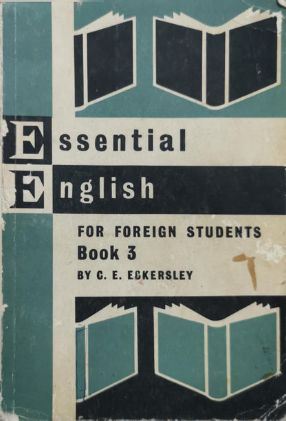 Essential English for Foreign Students: Book 3 By C. E. Eckersley