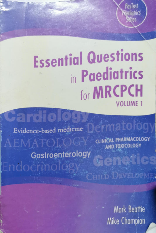 Essential Questions in Paediatrics for MRCPCH: Volume 1 By Mark Beattie and Mike Champion