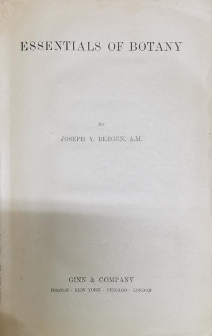 Essentials of Botany By Joseph Y. Bergen, A.M.