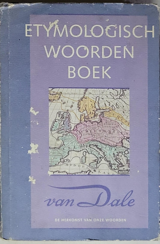 Etymologisch Woordenboek: De herkomst van onze woorden