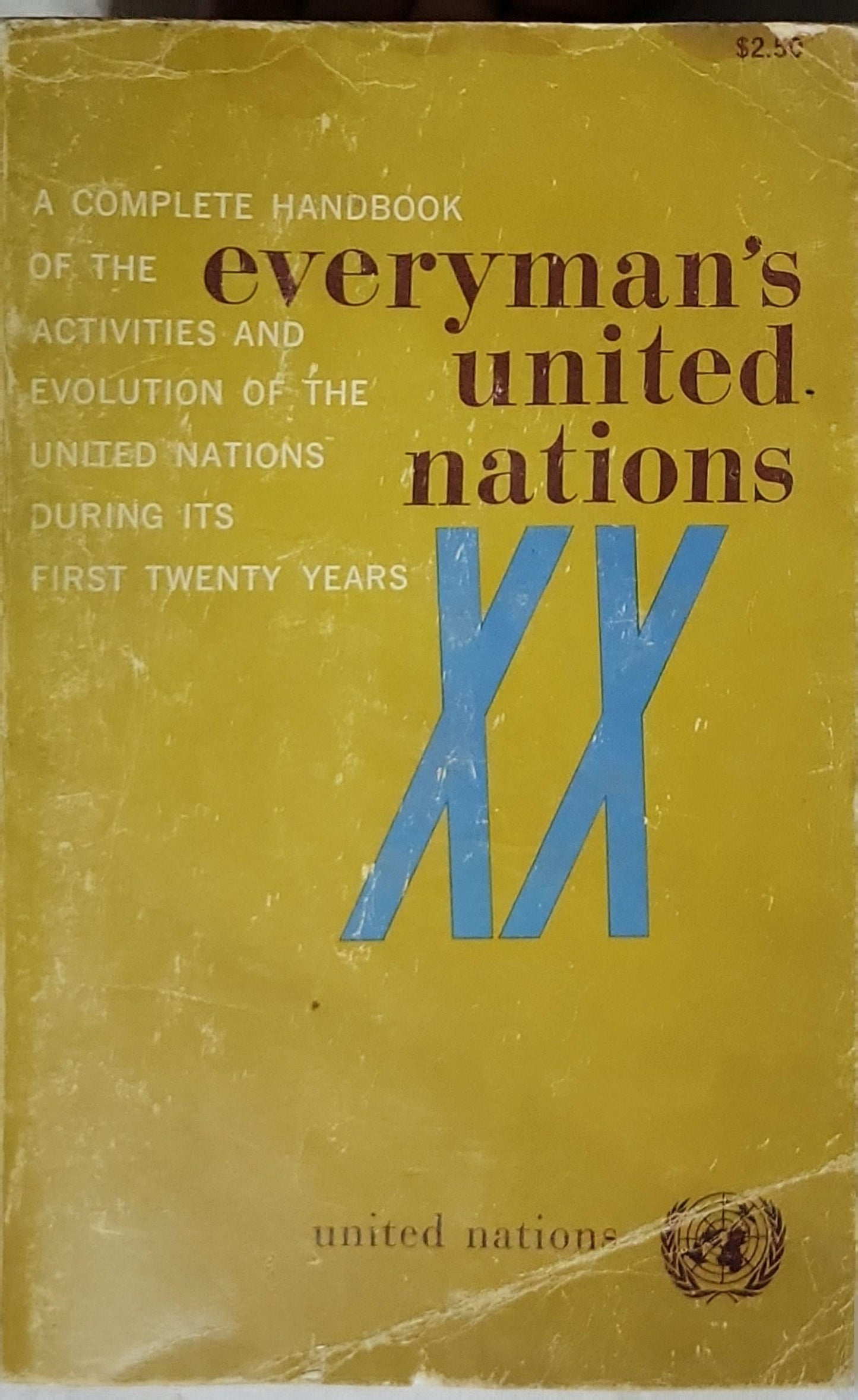 Everyman's United Nations: A complete handbook of the activities and evolution of the United Nations during its first twenty years, 1945-1965 By United Nations Office of Public Information