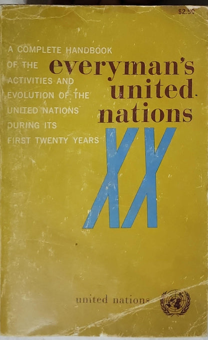 Everyman's United Nations: A complete handbook of the activities and evolution of the United Nations during its first twenty years, 1945-1965 By United Nations Office of Public Information