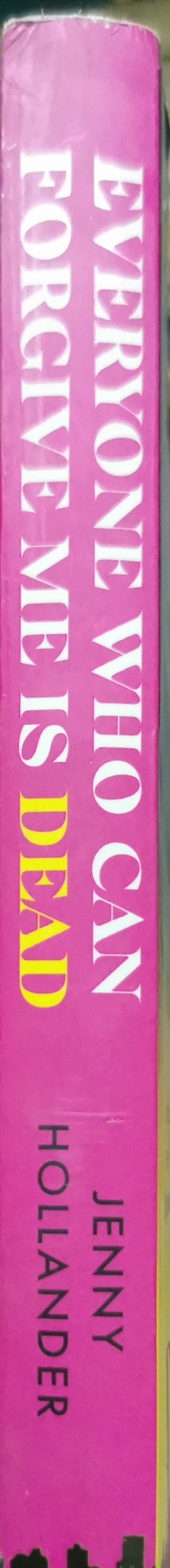 Everyone Who Can Forgive Me Is Dead By Jenny Hollander