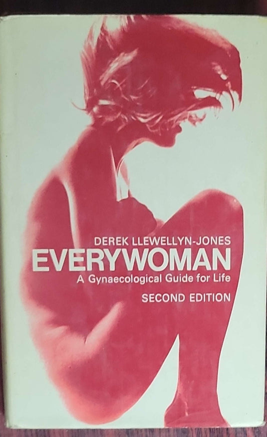 Everywoman: A Gynaecological Guide for Life