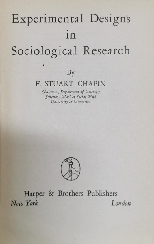 Experimental Designs in Sociological Research By F. Stuart Chapin