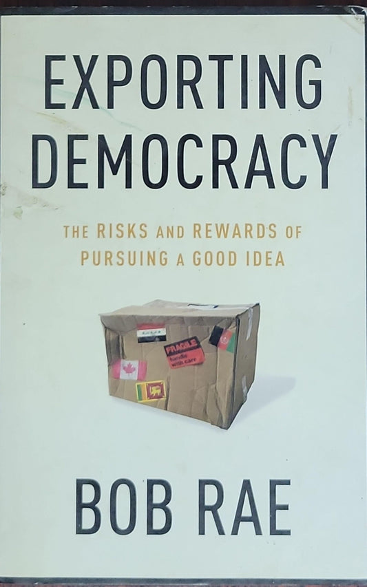 Exporting Democracy: The Risks and Rewards of Pursuing a Good Idea
