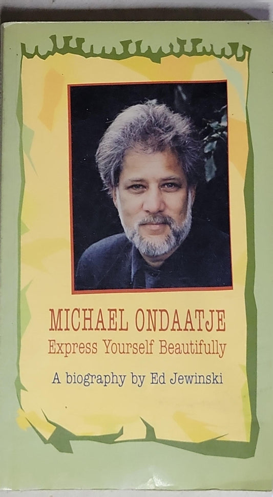 Express Yourself Beautifully: A biography by Ed Jewinski