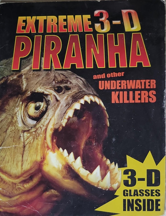 Extreme 3-D Piranha: and other UNDERWATER KILLERS