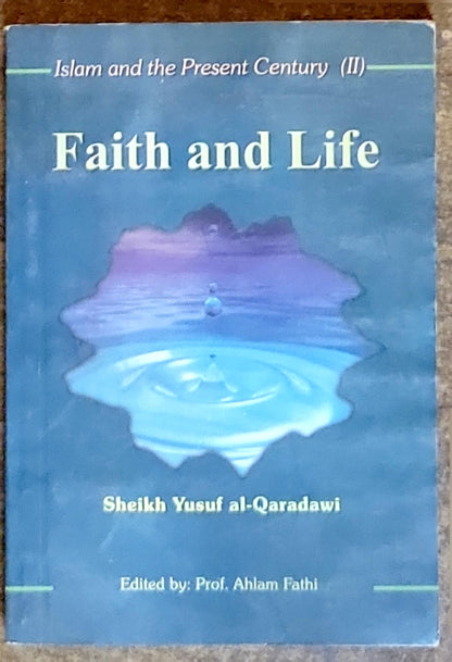 Islam and the Present Century (II)- Faith and Life